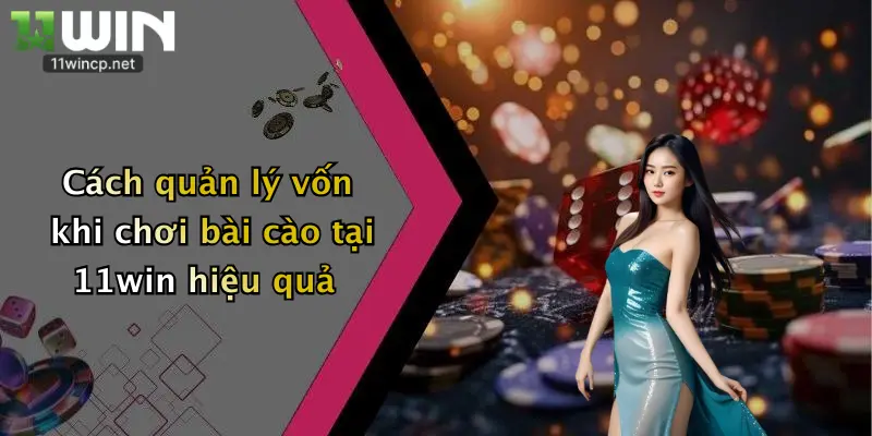 Cách Chơi Bài Cào: Bắt Đầu Trải Nghiệm Đỉnh Cao Tại 11Win Ngay Hôm Nay 4 Cách quản lý vốn khi chơi bài cào tại 11win hiệu quả